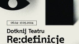 14. festiwal teatralny "Dotknij Teatru" w Łodzi