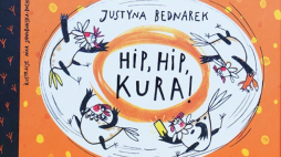 "Hip, Hip. Kura!", Justyna Bednarek, Wydawnictwo Świetlik