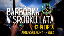 Barbórka w środku lata, fot. Materiały Prasowe Tarnowskie Góry