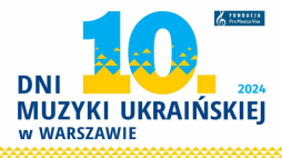 10. Dni Muzyki Ukraińskiej w Warszawie