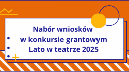 Zgłoszenia do konkursu Lato w teatrze są przyjmowane do 7 marca