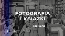Fotografia i książki - cykl Muzeum Warszawy, fot. Muzeum Warszawy