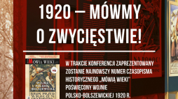 „1920 – Mówmy o zwycięstwie!” - Konferencja Muzeum Niepodległości i miesięcznika Mówią wieki. Fot. materiały prasowe
