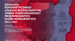 „Działania komunistycznego aparatu bezpieczeństwa wobec funkcjonariuszy przedwojennych służb mundurowych (1944–1956)” - konferencja w Centralnym Przystanku Historia IPN w Warszawie. Fot. materiały prasowe