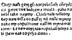 "Ojcze nasz", "Zdrowaś Mario" oraz "Wierzę w Boga" wydrukowane po polsku w 1475 roku. Ilustracja z Encyklopedii staropolskiej Zygmunta Glogera. Źródło: pl.wikipedia