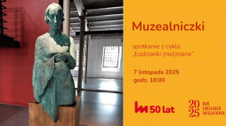Cykl listopadowych wydarzeń w MMŁ rozpocznie się 7 listopada. Fot. muzeum-lodz.pl
