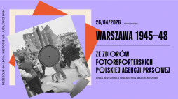 26.04 (niedziela), g. 13:00, DSH, ul. Karowa 20, Warszawa 1945–48. Ze zbiorów fotoreporterskich Polskiej Agencji Prasowej. Prezentacja: Anna Brzezińska i Katarzyna Madoń-Mitzner