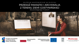 Powstaje nowe miejsce na mapie Mazowsza – Muzeum Ziemi Gostynińskiej, nowy oddział Muzeum Mazowieckiego w Płocku