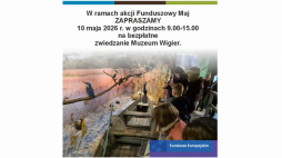 W ramach obchodów akcji Funduszowy Maj Muzeum Wigier zaprasza na bezpłatne zwiedzanie w dniu 10 maja 2026 r. w godzinach 9-15. 