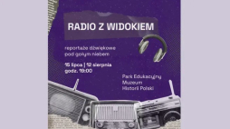 Afisz promujący wydarzenie Polskiego Radia i Muzeum Historii Polski "Radio z widokiem". Fot. Polskie Radio