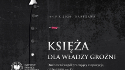 „Księża dla władzy groźni. Duchowni współpracujący z opozycją (1976-1989)”. Konferencja naukowa w Centralnym Przystanku Historia IPN