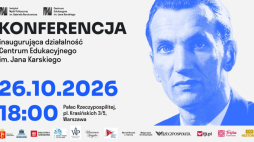 Inauguracja Centrum Edukacyjnego Jana Karskiego - organizatorem Instytut Gabriela Narutowicza