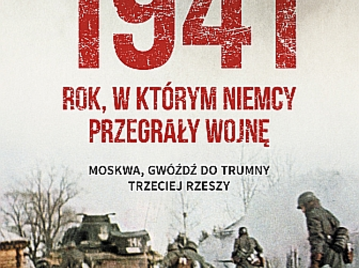 „1941. Rok, w którym Niemcy przegrały wojnę” | dzieje.pl - Historia Polski