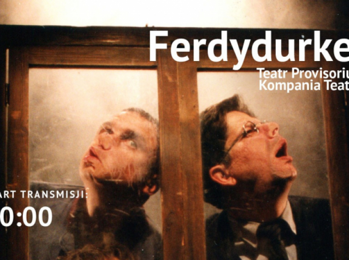 Ferdydurke Streszczenie Szczegółowe Ostatni Dzwonek Legendarna „Ferdydurke” Teatru Provisorium i Kompanii Teatr – online