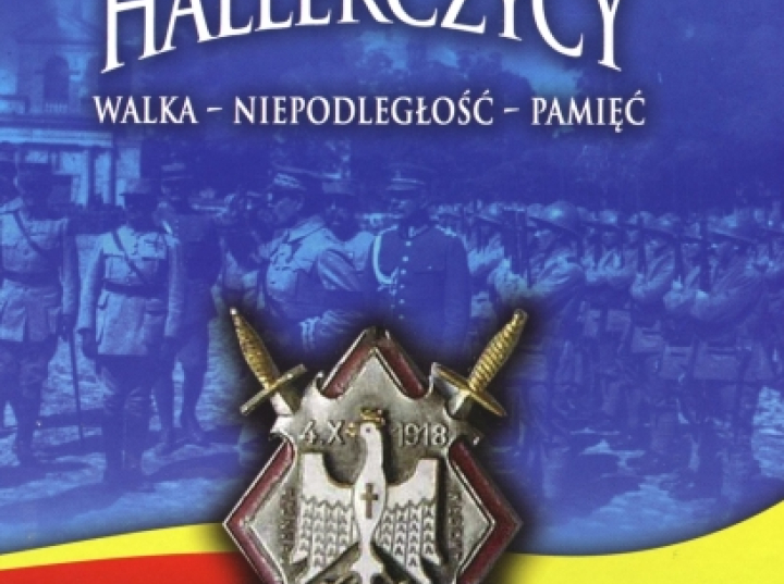 „Hallerczycy. Walka-Niepodległość-Pamięć” | dzieje.pl - Historia Polski