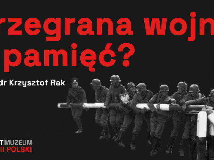 Trudna pamięć o II wojnie światowej. Nowy podcast Muzeum Historii Polski