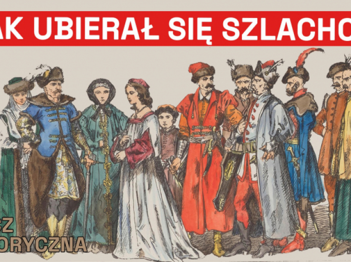 Kontusz, żupan i ... słoma w butach. Moda po sarmacku (podcast MHP)