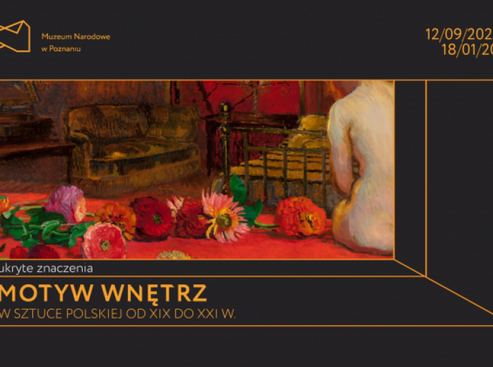 Wystawa „Ukryte znaczenia. Motyw wnętrz w sztuce polskiej od XIX do XXI wieku” w Muzeum Narodowym w Poznaniu