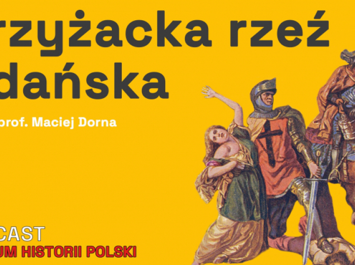Krzyżacy przejmują Gdańsk. Nowe rozdanie - podcast MHP