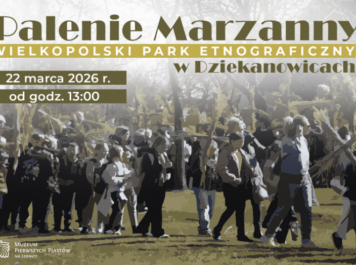 Jarmark Wielkanocny i palenie Marzanny przy Muzeum Pierwszych Piastów na Lednicy