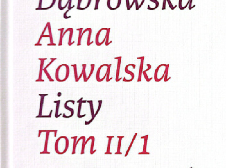 Maria Dąbrowska, Anna Kowalska, Listy. Tom II,