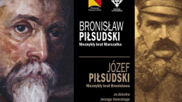 Wystawa „Bronisław Piłsudski (1866-1918). Niezwykły brat Marszałka”