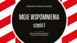 Stanisław Wojciechowski „Moje wspomnienia”