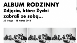 Wystawa pt. "Album rodzinny. Zdjęcia, które Żydzi zabrali ze sobą…"