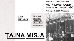 Tajna misja i Enigma – 16. Przystanek Niepodległość Muzeum Historii Polski