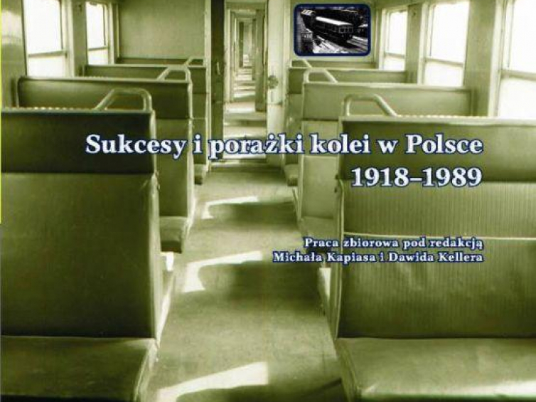 Okładka książki „Sukcesy i porażki kolei w Polsce 1918-1989”