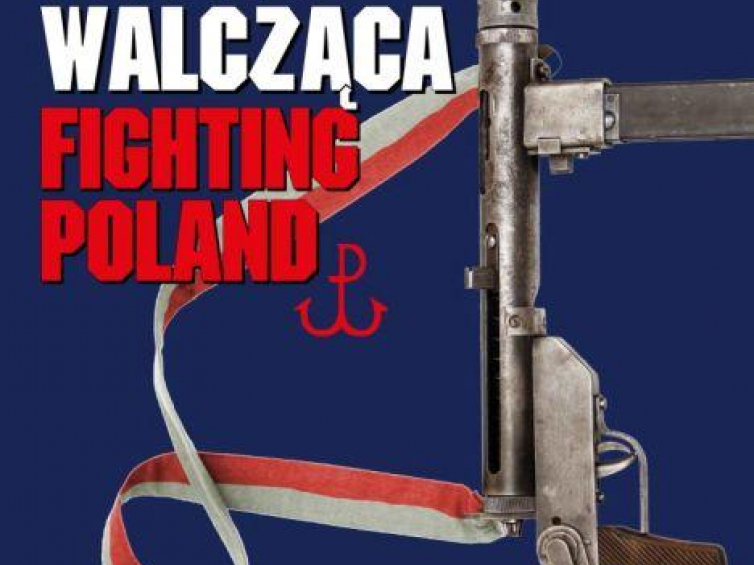 Wystawa IPN „Polska Walcząca/Fighting Poland”