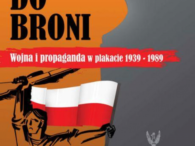 Ekspozycja Muzeum Armii Krajowej w Krakowie „Do Broni! Wojna i propaganda w plakacie 1939-1989”