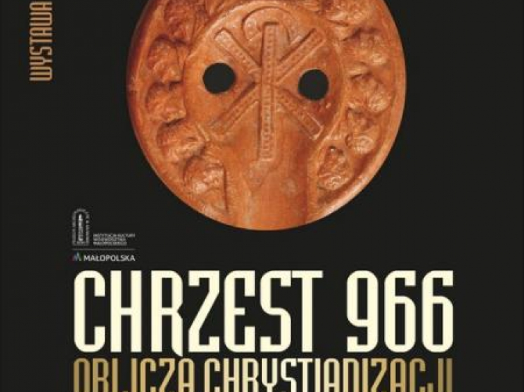 Wystawa “Chrzest 966 - oblicza chrystianizacji”