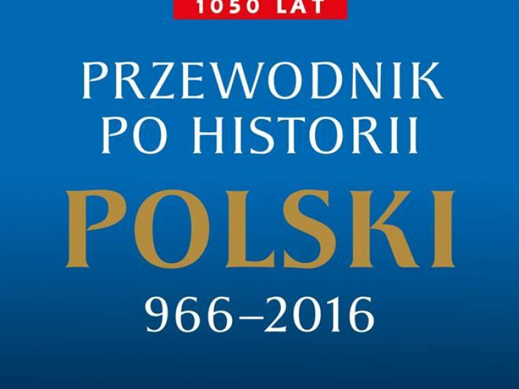 Broszura IPN „Przewodnik po historii Polski 966-2016”