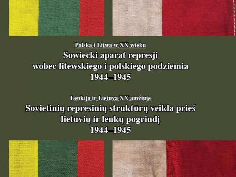 "Sowiecki aparat represji wobec litewskiego i polskiego podziemia 1944–1945"