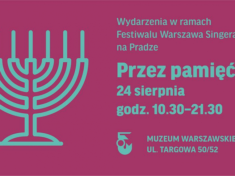 Wydarzenia organizowane przez Muzeum Warszawskiej Pragi podczas Festiwalu „Warszawa Singera”