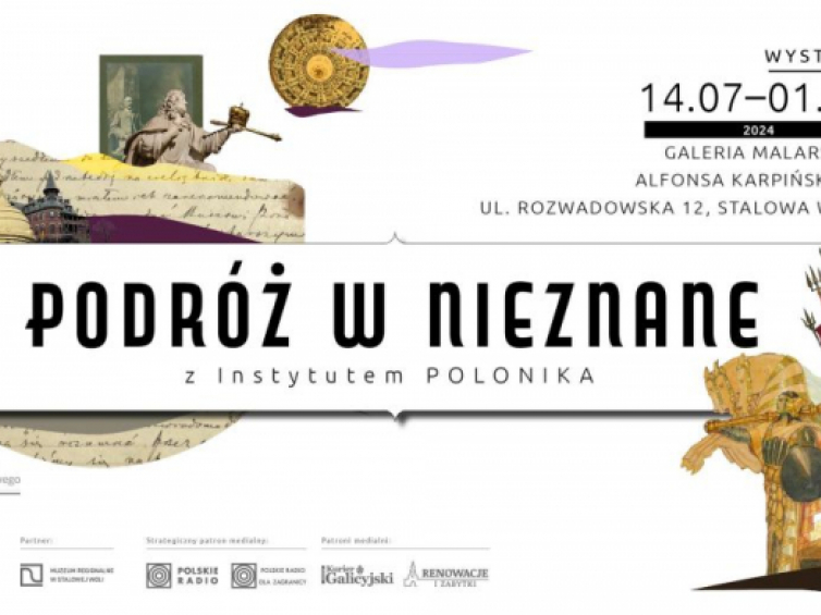 Wystawa „Podróż w nieznane z Instytutem Polonika” w Stalowej Woli