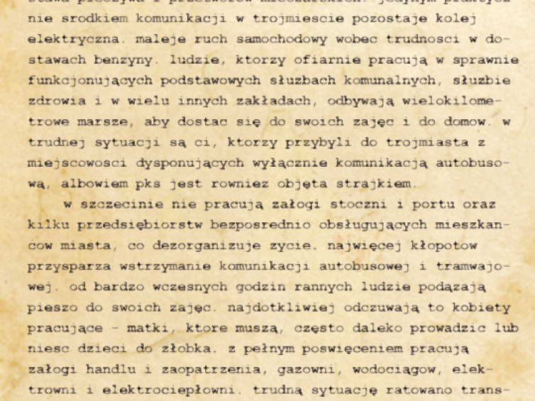 Sytuacja na Wybrzeżu Przestoje w pracy utrudniają życie mieszkańców  20.8.Warszawa PAP - W miastach Wybrzeża: Gdańsku, Gdyni, Szczecinie, Elblągu trwały 20 bm. strajki przedsiębiorstw gospodarki morskiej...