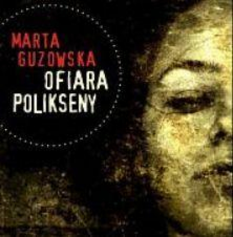 Marta Guzowska "Ofiara Polikseny”