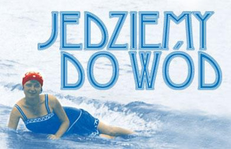 "Jedziemy do wód" - wystawa w Muzeum Historycznym Miasta Krakowa