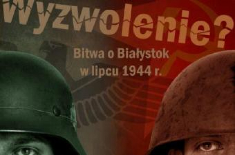 Wystawa „Wyzwolenie? Bitwa o Białystok w lipcu 1944 r.”. Źródło: Muzeum Wojska w Białymstoku