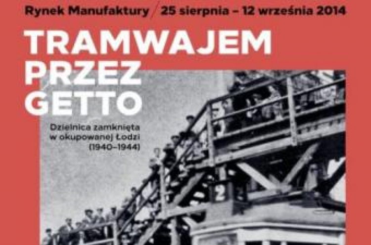 Wystawa "Tramwajem przez getto". Źródło: IPN