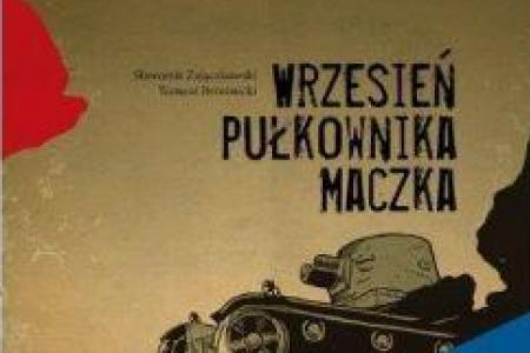 „Wrzesień pułkownika Maczka”. Źródło: IPN