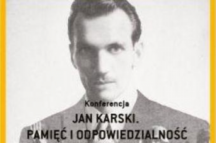 Konferencja „Jan Karski - pamięć i odpowiedzialność”