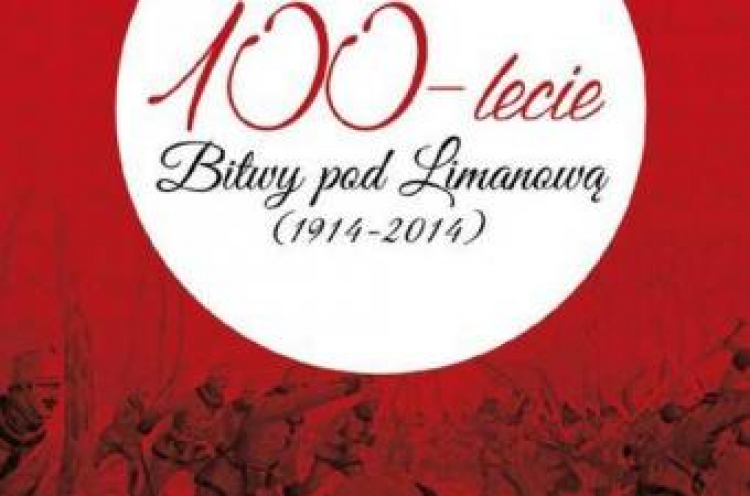 Obchody 100-lecia bitwy pod Limanową Obchody 100-lecia bitwy pod Limanową