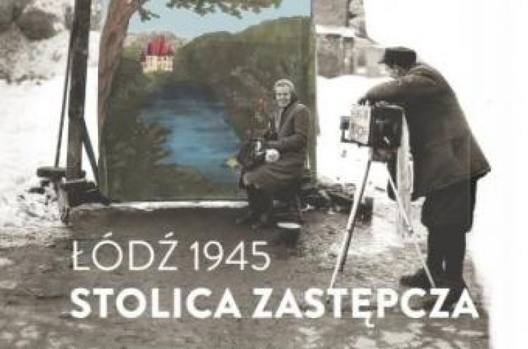 „Łódź stolicą Polski”