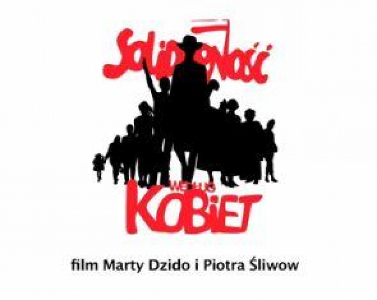 Film „Solidarność według kobiet” Marty Dzido i Piotra Śliwowskiego