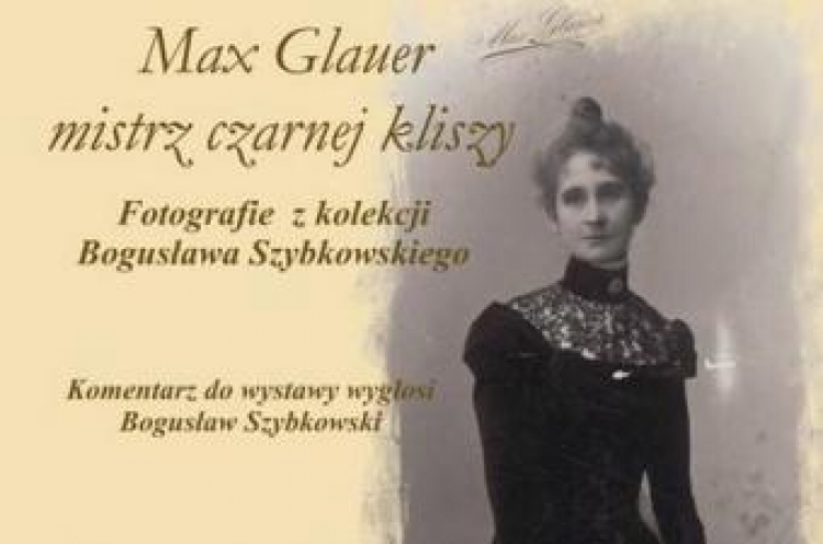 „Max Glauer mistrz czarnej kliszy" „Max Glauer mistrz czarnej kliszy"