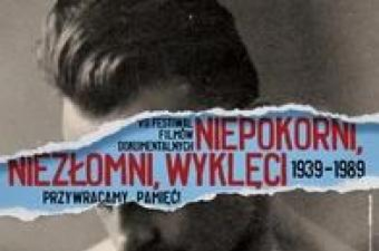 VII Festiwal Filmów Dokumentalnych „Niepokorni, Niezłomni, Wyklęci”