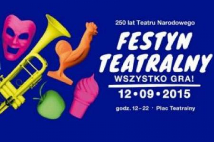 Festyn teatralny "Wszystko gra!" w 250-lecie Teatru Narodowego